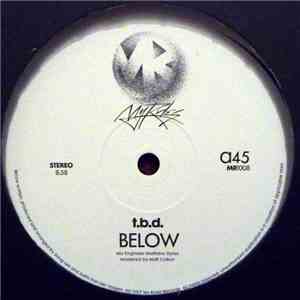 t.b.d. - Below
