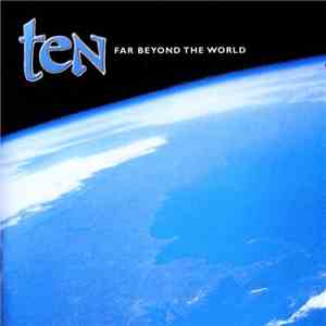 Ten  - Far Beyond The World