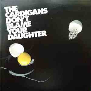 The Cardigans - Don't Blame Your Daughter [Diamonds]