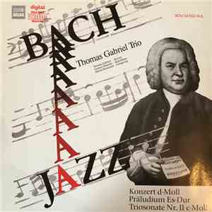 Thomas Gabriel Trio - Bach-Jazz