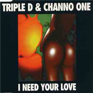 Triple D & Channo One - I Need Your Love