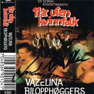Vazelina Bilopphøggers - 11 År Uten Kvinnfolk (En Norsk Bygdetragedie)
