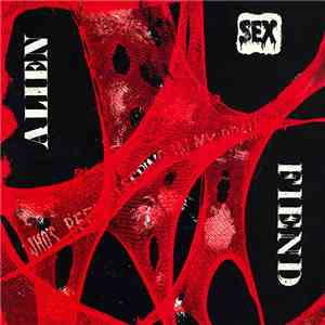 Alien Sex Fiend - Who's Been Sleeping In My Brain