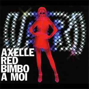 Axelle Red - Bimbo A Moi