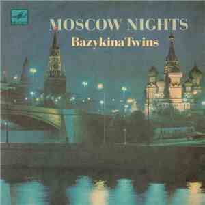 Bazykina Twins - Moscow Nights