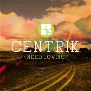Centrik - Need Loving EP