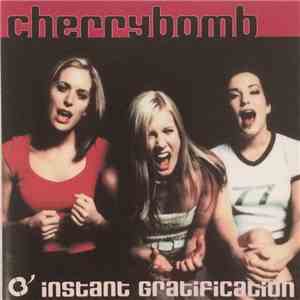 Cherrybomb  - Instant Gratification