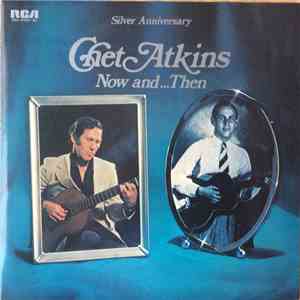 Chet Atkins - Now And...Then