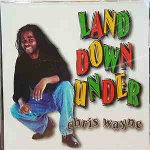 Chris Wayne - Land Down Under
