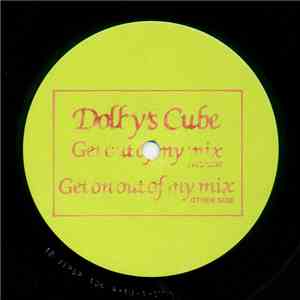 Dolby's Cube - Get Out Of My Mix / Get On Out Of My Mix