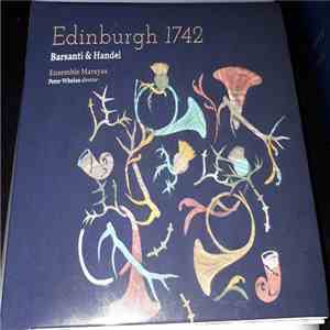 Ensemble Marsyas, Peter Whelan - Edinburgh 1742: Barsanti & Handel