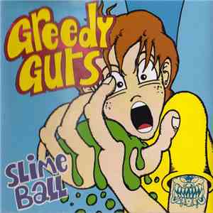 Greedy Guts - Slime Ball