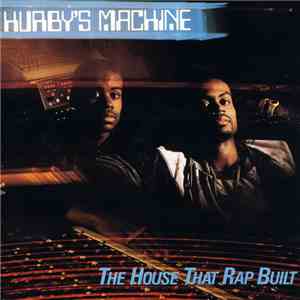 Hurby's Machine - The House That Rap Built