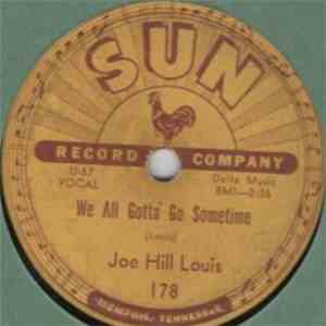 Joe Hill Louis -  We All Gotta' Go Sometime /  She May Be Yours