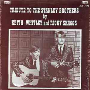 Keith Whitley And Ricky Skaggs - Tribute To The Stanley Brothers