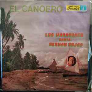 Los Warahuaco - El Canoero Los Warahuco Canta: Hernan Rojas