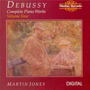 Martin Jones , Debussy - Complete Piano Works, Volume Four