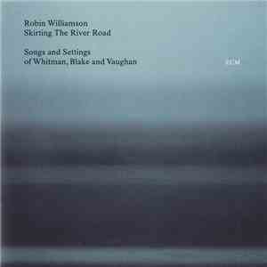 Robin Williamson - Skirting The River Road (Songs and Settings of Whitman,  ...