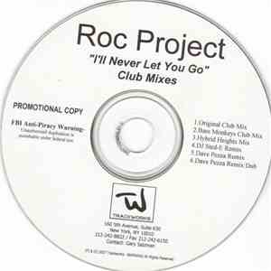Roc Project - I'll Never Let You Go (Club Mixes)