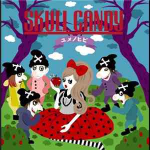 Skull Candy  - ユメノヒビ