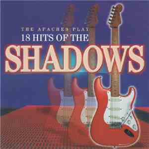 The Apaches - 18 Hits Of The Shadows