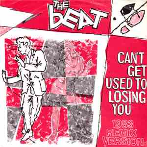 The Beat  - Can't Get Used To Losing You (1983 Remix Version)
