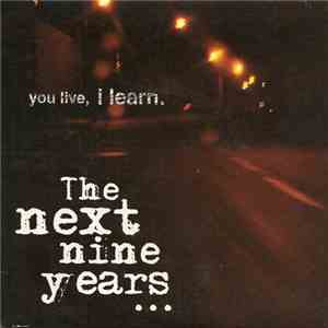 The Next Nine Years - You Live I Learn