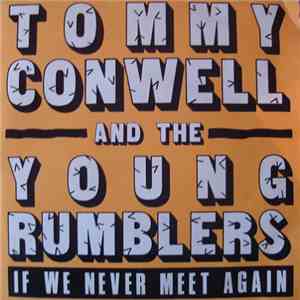Tommy Conwell And The Young Rumblers - If We Never Meet Again