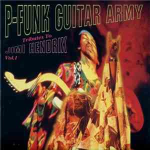 Various - The P-Funk Guitar Army: A Tribute To Jimi Hendrix