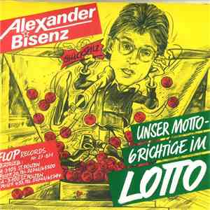 Alexander Bisenz - Unser Motto - 6 Richtige Im Lotto