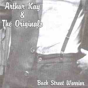 Arthur Kay & The Originals - Back Street Warrior