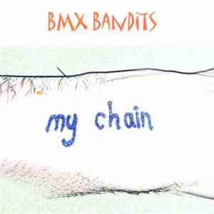 BMX Bandits - My Chain