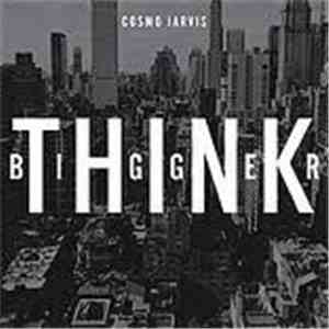 Cosmo Jarvis - Think Bigger