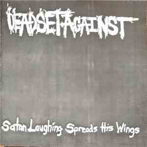 Deadsetagainst - Satan Laughing Spreads His Wings Demo