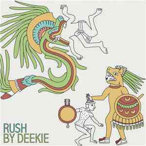 Deekie - Rush & Must Not Be Mentioned