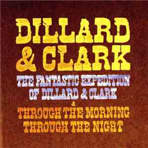 Dillard & Clark - The Fantastic Expedition Of Dillard & Clark & Through The ...