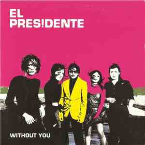 El Presidente  - Without You