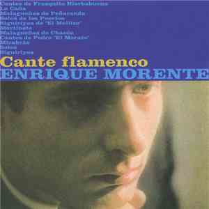 Enrique Morente - Cante Flamenco