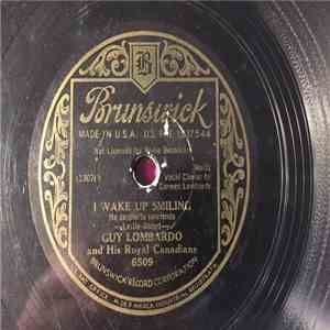 Guy Lombardo And His Royal Canadians - I Wake Up Smiling / You're Mine, You ...