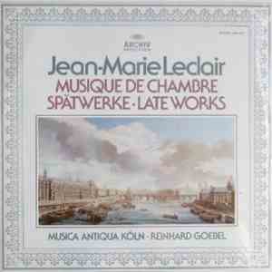 Jean-Marie Leclair - Musica Antiqua Köln • Reinhard Goebel - Musique De Cha ...