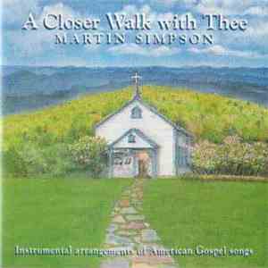 Martin Simpson - A Closer Walker With Thee