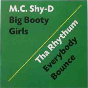 M.C. Shy-D / Tha Rhythum - Big Booty Girls/Everybody Bounce
