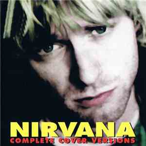 Nirvana - Complete Cover Versions