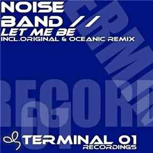 Noise Band  - Let Me Be