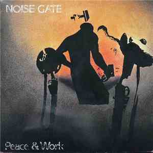 Noise Gate  - Peace & Work