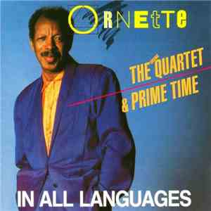 Ornette - The Original Quartet & Prime Time  - In All Languages