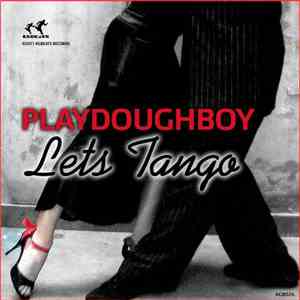 Playdoughboy - Let's Tango