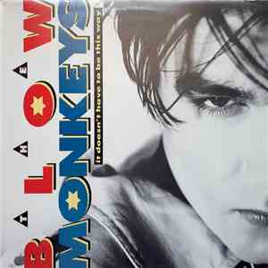 The Blow Monkeys - It Doesn't Have To Be This Way