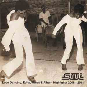 Various - Love Dancing. Edits, Mixes & Album Highlights 2008 - 2011