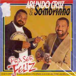 Arlindo Cruz & Sombrinha - Pra Ser Feliz